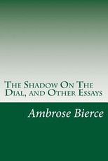 The Shadow On The Dial, and Other Essays