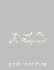 Dot and Tot of Merryland