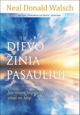 Dievo žinia pasauliui: jūs mane supratote visai ne taip
