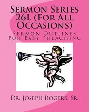 Sermon Series 26L (For All Occasions)