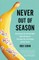 Never Out of Season