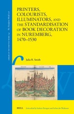 Printers, Colourists, Illuminators, and the Standardisation of Book Decoration in Nuremberg, 1470-1530