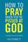 How to Pray When You're Pissed at God