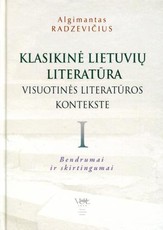 Klasikinė lietuvių literatūra visuotinės literatūros kontekste. 1 knyga. Bendrumai ir skirtumai
