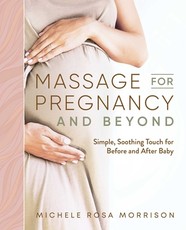Massage for Pregnancy and Beyond