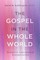 The Gospel in the Whole World