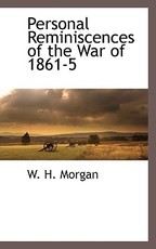 Personal Reminiscences of the War of 1861-5