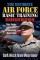 Ultimate Guide To Air Force Basic Training