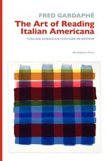 The Art of Reading Italian Americana: Italian American Culture in Review
