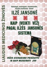 Kaip įveikti vėžį pagal Ilzės Jansonės sistemą