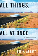 All Things, All at Once: New and Selected Stories