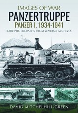 Images of War: Panzertruppe, Panzer I, 1934-1941