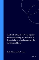 Authenticating the Words of Jesus & Authenticating the Activities of Jesus, Volume 2 Authenticating the Activities of Jesus