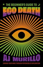 The Beginner's Guide to Ego Death
