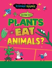 How Do Plants Eat Animals?
