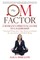 The OM Factor