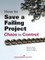 How to Save a Failing Project