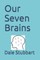 Our Seven Brains