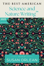 The Best American Science and Nature Writing 2025