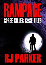 Rampage Spree Killer Case Files