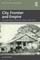City, Frontier and Empire