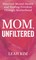 Mom, Unfiltered