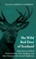 The Wild Red Deer of Scotland - Notes from an Island Forest on Deer, Deer Stalking, and Deer Forests in the Scottish Highlands