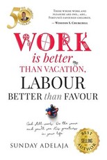 Work is better than vacation, labour better than favour