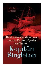 Das Leben, die Abenteuer und die PiratenzÃ¼ge des berÃ¼hmten KapitÃ¤n Singleton