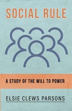 Social Rule - A Study of the Will to Power