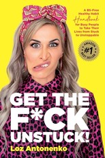 Get the F*ck Unstuck!