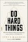 Do Hard Things