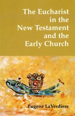 The Eucharist in the New Testament and the Early Church