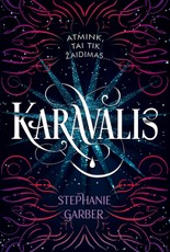 KARAVALIS: atmink, tai tik žaidimas. Stebuklinga istorija, kuri įtrauks skaitytojus į meilės, dūžtančių širdžių ir magijos žaidimą. Patiks „Bado žaidynių“ ir „Naktinio cirko“ gerbėjams!