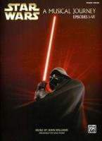 Star Wars -- A Musical Journey: Music from Episodes I - VI (Piano Solos)