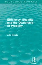 Meade, J: Efficiency, Equality and the Ownership of Property