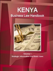 Kenya Business Law Handbook Volume 1 Strategic Information and Basic Laws