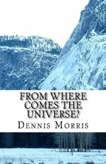 From Where Comes the Universe?