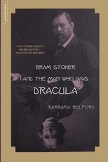 Bram Stoker and the Man Who Was Dracula
