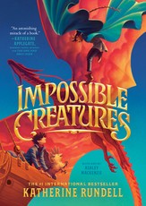 Impossible Creatures (Impossible Creatures, #1)