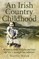 An Irish Country Childhood