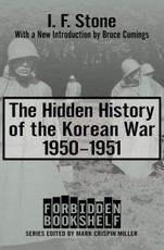 The Hidden History of the Korean War, 1950-1951