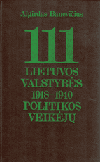 111 Lietuvos valstybės 1918–1940 politikos veikėjų
