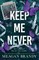 Keep Me Never