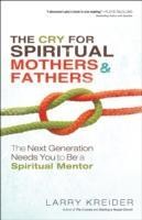 The Cry for Spiritual Mothers and Fathers
