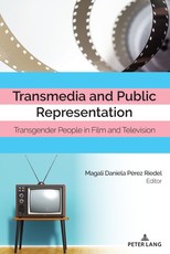 Transmedia and Public Representation; Transgender People in Film and Television