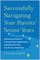 Successfully Navigating Your Parents' Senior Years