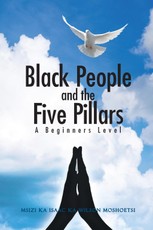 Moshoetsi, M: Black People and the Five Pillars