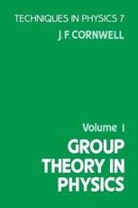 Group Theory in Physics: Volume 1