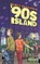 '90s Island